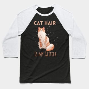 Cat hair is my Glitter - American Curl Cat Baseball T-Shirt